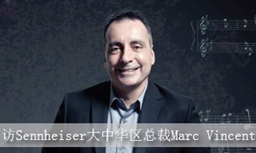 Է(w)(dng)͑{(chung)I(lng)Ј(chng)<br>--LSennheiserA^(q)Marc Vincent